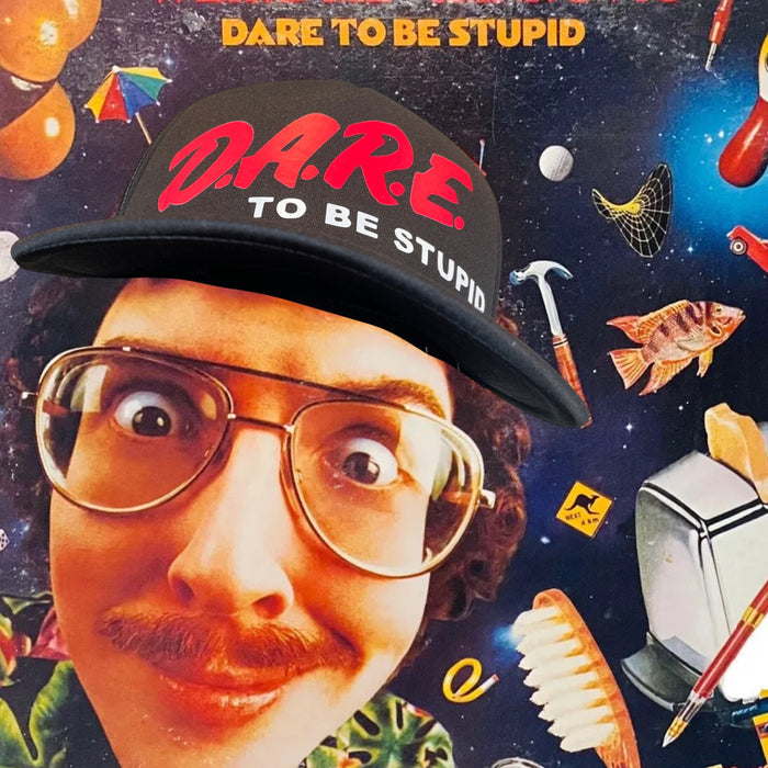 Dare To Be Stupid Hat