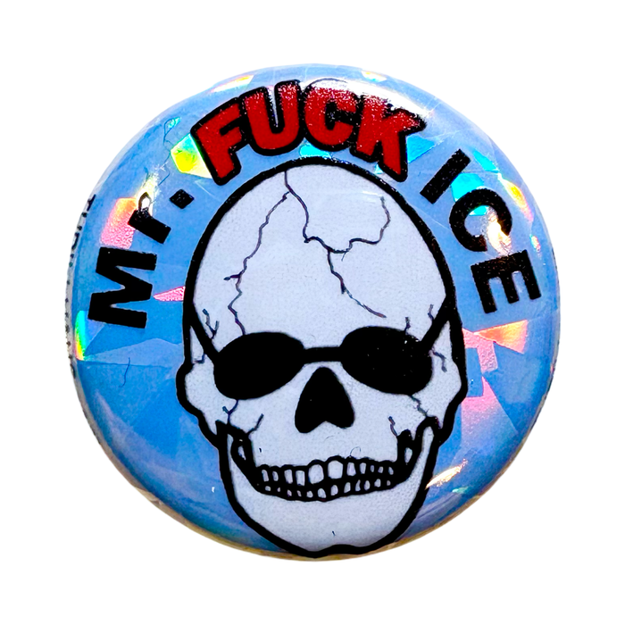 Mr. Fuck ICE 1.25” Button