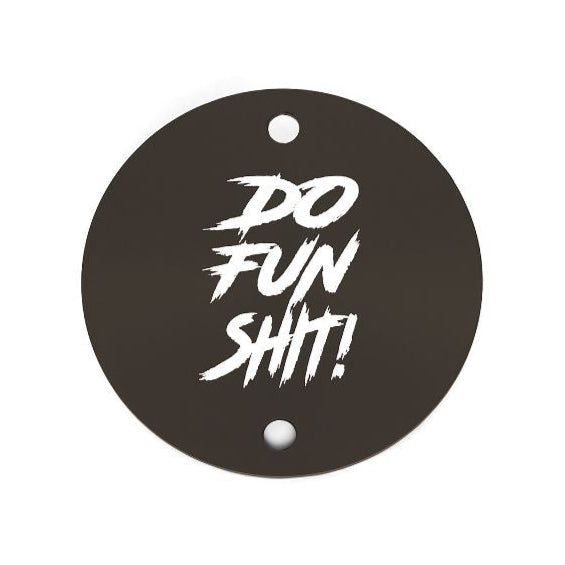 "Do Fun Shit!" / Vertical / Black
