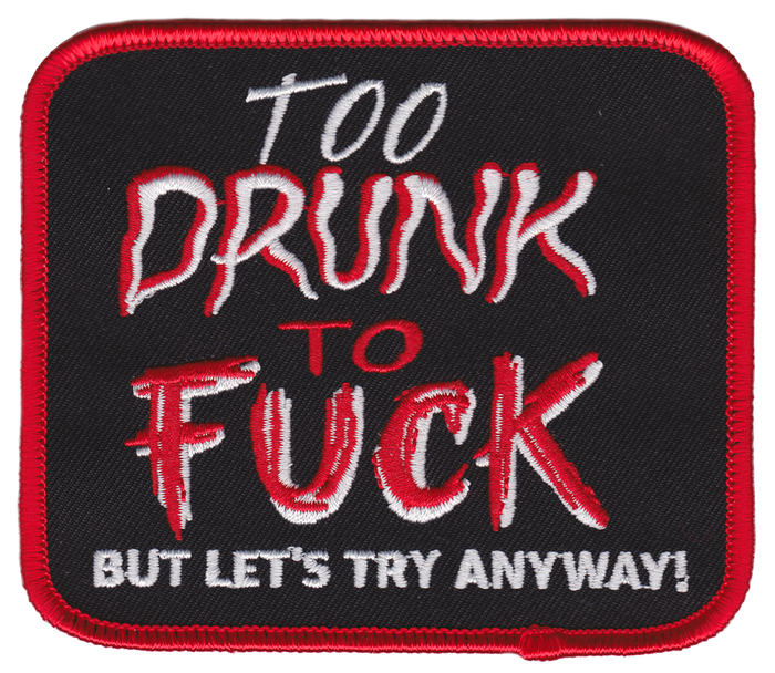 Too Drunk 2 Fuck Patch