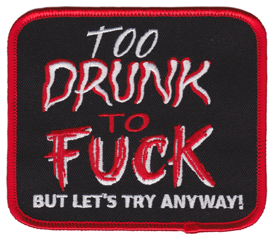 Too Drunk 2 Fuck Patch